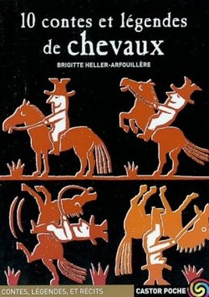 10 Contes et Légendes de Chevaux
