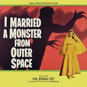 I Married a Monster from Outer Space / The Atomic City (OST)