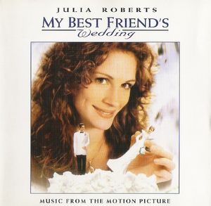 My Best Friend’s Wedding: Music From the Motion Picture (OST)