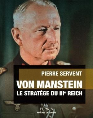 Von Manstein le stratège du IIIe Reich