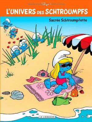 Sacrée Schtroumpfette - L'Univers des Schtroumpfs, tome 3