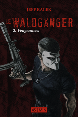 Vengeances - Le Waldganger, tome 2