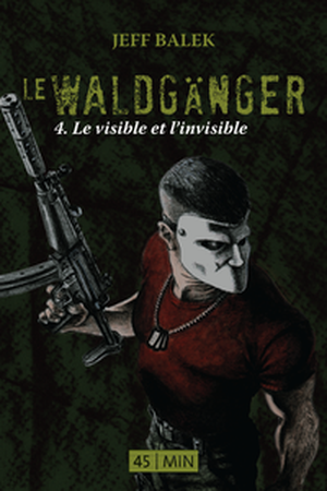 Le visible et l'invisible - Le Waldganger, Episode 4