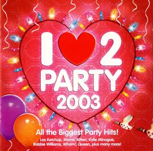 I ♥ 2 Party 2003