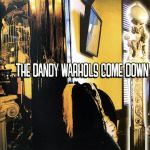 Pochette …The Dandy Warhols Come Down