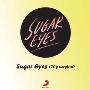 Sugar Eyes (70's version) (Single)