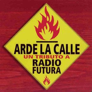 Arde la calle: Un tributo a Radio Futura