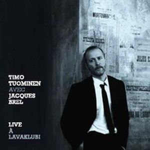 Timo Tuominen avec Jacques Brel: Live à Lavaklubi (Live)