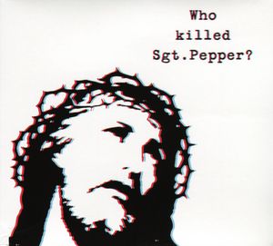 Who Killed Sgt. Pepper?