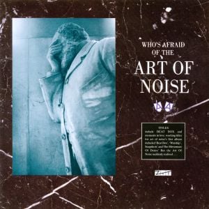 (Who's Afraid Of?) The Art of Noise!