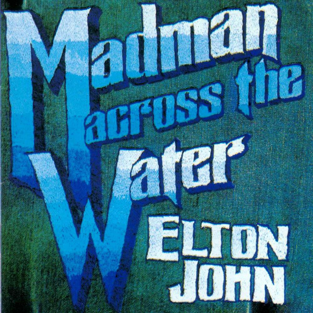 madman across the water lyrics madman across the water lyrics