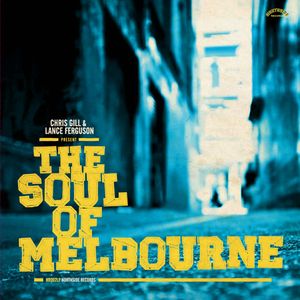 Chris Gill & Lance Ferguson Present: The Soul of Melbourne