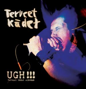 Ugh!!! Terveet Kädet elävänä (Live)