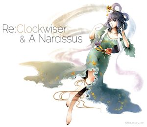 Re:Clockwiser & A Narcissus
