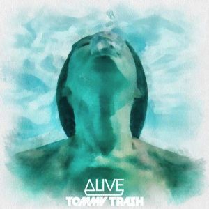 Alive (Tommy Trash remix)