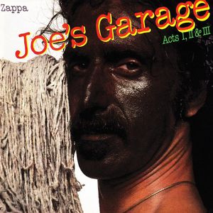 Joe’s Garage: Acts I, II & III