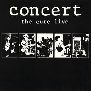 Concert: The Cure Live (Live)