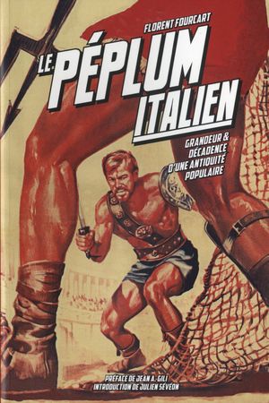 Le Péplum italien (1946-1966) : Grandeur et décadence d'une antiquité populaire