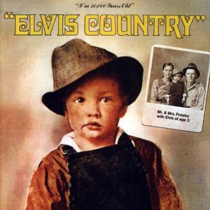 Elvis Country: I’m 10,000 Years Old