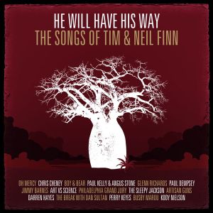 He Will Have His Way: The Songs of Tim & Neil Finn