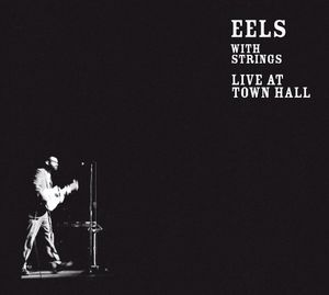 Eels With Strings: Live at Town Hall (Live)