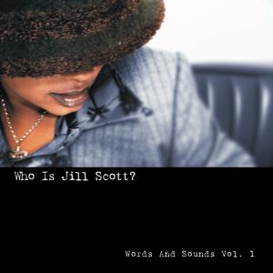 Who Is Jill Scott? Words and Sounds, Volume 1