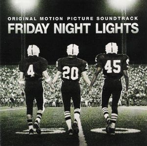 Friday Night Lights: Original Motion Picture Soundtrack (OST)