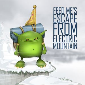 Feed Me’s Escape from Electric Mountain (EP)