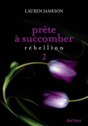 Rébellion - Prête à succomber, épisode 2