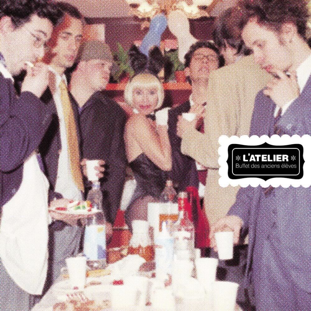 Buffet des anciens élèves - L’ Atelier - SensCritique