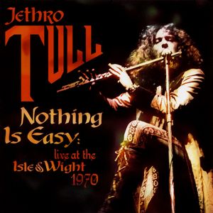 Nothing Is Easy: Live at the Isle of Wight 1970 (Live)