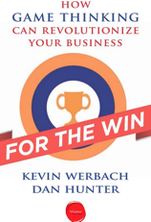 For the Win: How Game Thinking Can Revolutionize Your Businessrbach