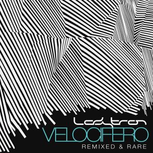 Velocifero (Remixed and Rare)