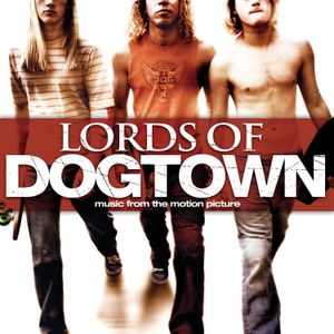 Lords of Dogtown: Music From the Motion Picture (OST)