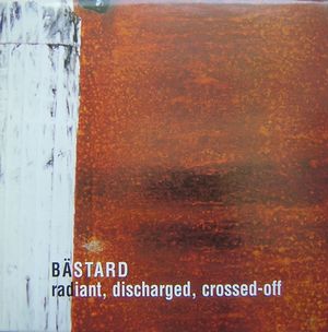 Radiant, Discharged, Crossed-Off