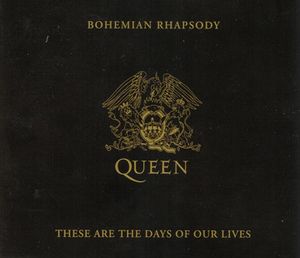 Bohemian Rhapsody / These Are the Days of Our Lives (Single)