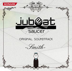 jubeat saucer ORIGINAL SOUNDTRACK -Smith- (OST)