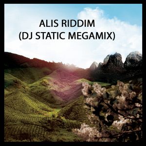 Alis Riddim (DJ Static megamix)