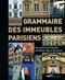 Grammaire des immeubles parisiens : Six siècles de façades du Moyen Age à nos jours