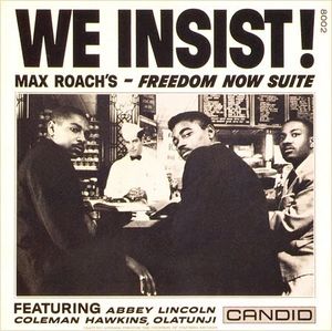We Insist! Max Roach’s Freedom Now Suite