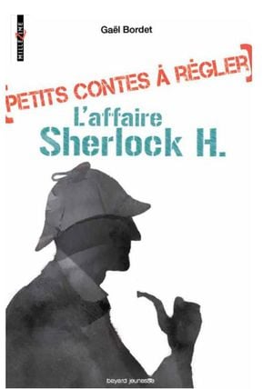 L'Affaire Sherlock H.  - Petits contes à régler, tome 2