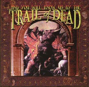 …And You Will Know Us by the Trail of Dead