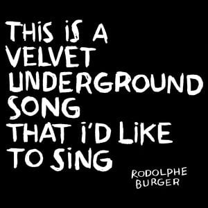 This Is a Velvet Underground Song That I’d Like to Sing