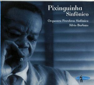 Pixinguinha sinfônico (Orquestra Petrobras Sinfônica feat. conductor: Silvio Barbato)