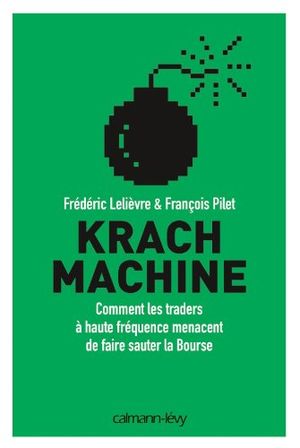 Krach machine: Comment les traders à haute fréquence menacent de faire sauter la bourse