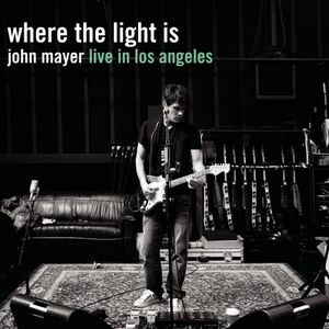 Where the Light Is: John Mayer Live in Los Angeles (Live)