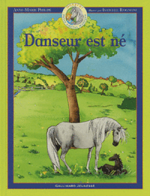 Danseur est né - Danseur petit cheval magique, tome 1