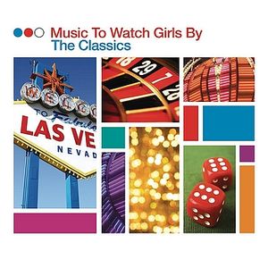 Music to Watch Girls By: The Classics