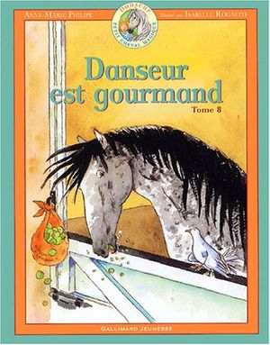 Danseur est gourmand - Danseur petit cheval magique, tome 8