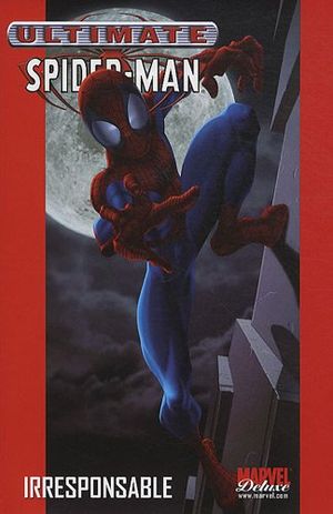 Irresponsable - Ultimate Spider-Man (Marvel Deluxe), tome 4 Brian Michael  Bendis et Mark Bagley